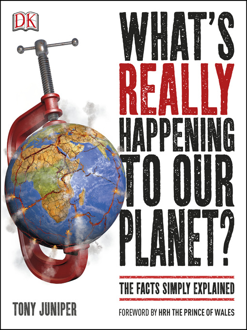 Title details for What's Really Happening to Our Planet? by Tony Juniper - Available